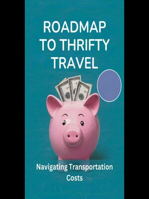 cover image of Roadmap to Thrifty Travel